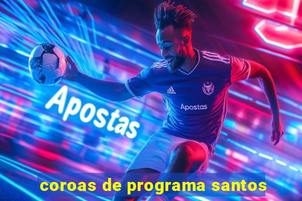 coroas de programa santos